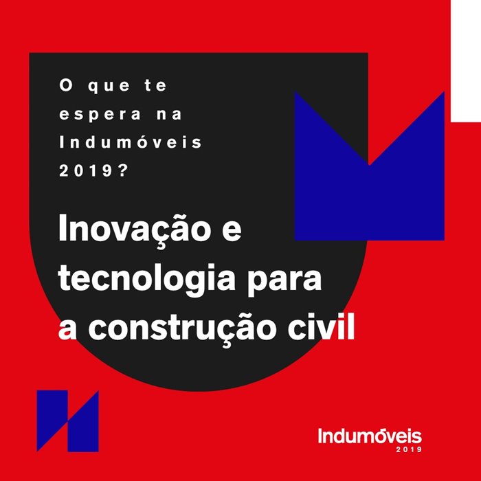 Inovação e tecnologia para a construção civil - Indumóveis 2019